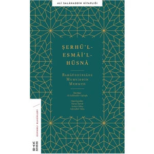 Şerhü'l-Esmâ'i'l-Hüsnâ - Bahâüddinzâde Muhyiddin
mehmed