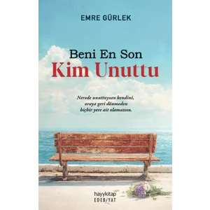 Beni En Son Kim Unuttu - Emre Gürlek
