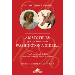 Aristoteles İle Bir Karıncayiyen Washington’a Gider - Daniel Klein