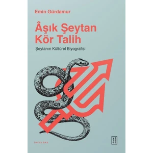 Ketebe Yayınları Aşık Şeytan Kör Talih - Emin Gürdamur