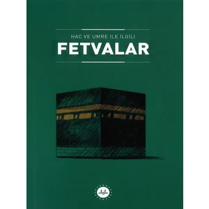 Hac ve Umre Ile Ilgili Fetvalar