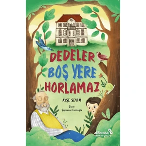 Dedeler Boş Yere Horlamaz