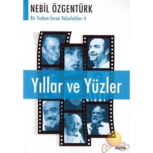 Yıllar ve Yüzler - Nebil Özgentürk