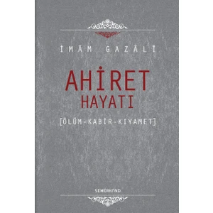 Ahiret Hayatı - İmam-ı Gazali