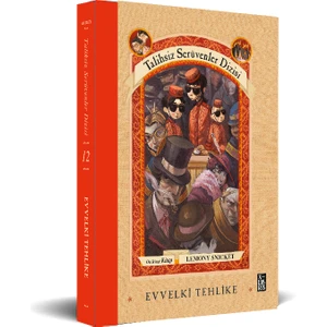 Talihsiz Serüvenler Dizisi 12 - Evvelki Tehlike (Ciltli) - Lemony Snicket