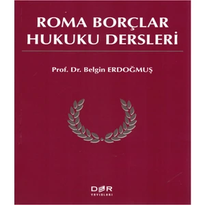 Roma Borçlar Hukuku Dersleri - Belgin Erdoğmuş