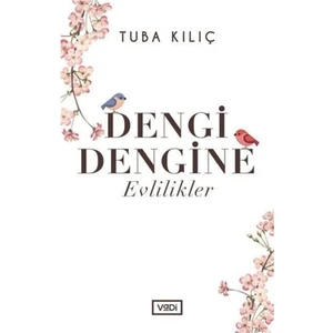 Dengi Dengine Evlilikler - Tuba Kılıç
