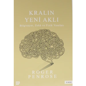 Koç Üniversitesi Yayınları Kralın Yeni Aklı Roger Penrose Bilgisayar Zeka ve Fizik Üzerine 504 Sayfa
