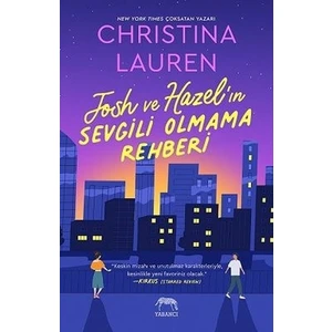 Josh ve Hazel'ın Sevgili Olmama Rehberi - Christina Lauren