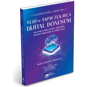 Veri ve Yapay Zekâyla Dijital Dönüşüm - Alexander Borek