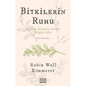 Bitkilerin Ruhu - Robin Wall Kimmerer Doğa ve Bilim 424 Sayfa