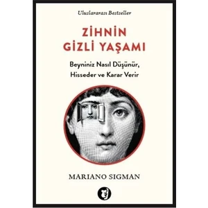 Zihnin Gizli Yaşamı -  Mariano Sigman