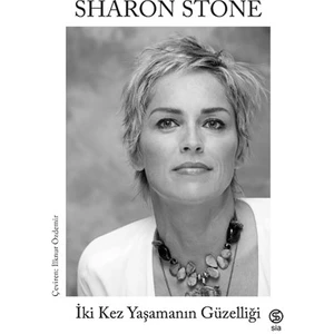 İki Kez Yaşamanın Güzelliği - Sharon Stone