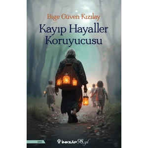 Kayıp Hayaller Koruyucusu - Bige Güven Kızılay