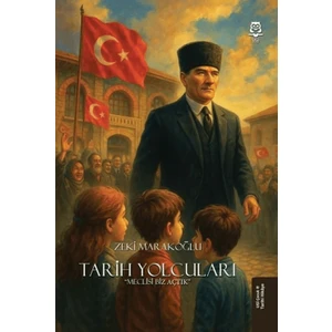 Tarih Yolcuları - Meclisi Biz Açtık