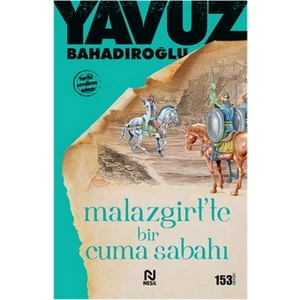 Malazgirt'te Bir Cuma Sabahı - Yavuz Bahadıroğlu