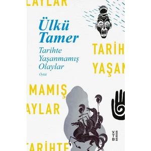 Ketebe Yayınları Tarihte Yaşanmamış Olaylar - Ülkü Tamer