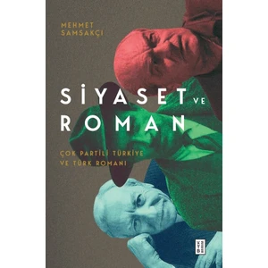 Ketebe Yayınları Siyaset ve Roman - Mehmet Samsakçı