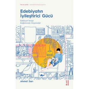 Ketebe Yayınları Edebiyatın İyileştirici Gücü - Ahmet Sarı