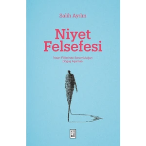 Ketebe Yayınları Niyet Felsefesi - Salih Aydın