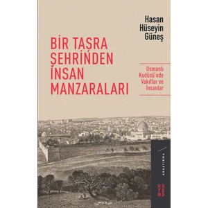 Bir Taşra Şehrinden İnsan Manzaraları - Hasan Hüseyin Güneş