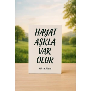 Hayat Aşkla Var Olur