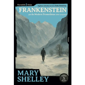 Frankenstein ya Da Modern Prometheus (1818 Versiyonu) - Mary Shelley