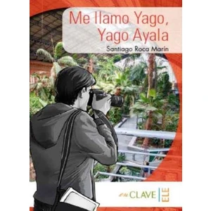 enClave ELE Me Llamo Yago, Yago Ayala (A1-A2) Colección Yago Ayala (İspanyolca Okuma Kitabı)-Santiago Roca Marin