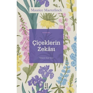 Çiçeklerin Zekâsı - Maurice Maeterlinck