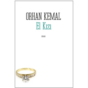 El Kızı - Orhan Kemal | Öne Çıkanlar