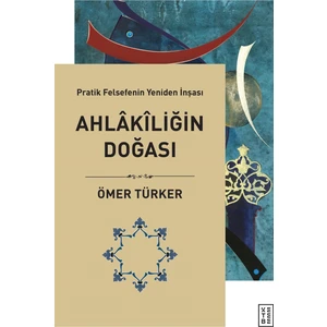 Ketebe Yayınları Ahlâkîliğin Doğası - Ömer Türker