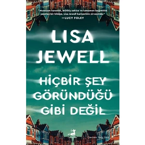 Hiçbir Şey Göründüğü Gibi Değil - Lisa Jewell