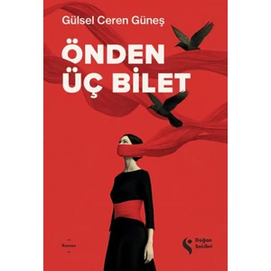 Önden Üç Bilet - Gülsel Ceren Güneş
