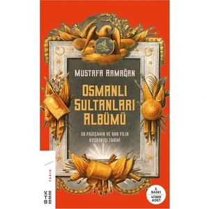 Ketebe Yayınları Osmanlı Sultanları Albümü - Mustafa Armağan