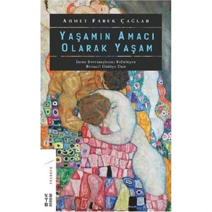 Ketebe Yayınları Yaşamın Amacı Olarak Yaşam - Ahmet Faruk Çağlar
