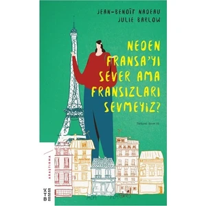 Ketebe Yayınları Neden Fransa’yı Sever Ama Fransızları Sevmeyiz - Jean-Benoît Nadeau - Julie Barlow