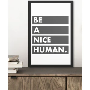 1 Adet Be A Nice Human Yazılı Ahşap Siyah Çerçeve Görünümlü Mdf Tablo