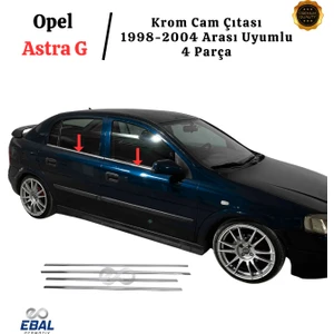 Ebal Oto Opel Astra G Krom Cam Çıtası 4 Prç. 1998-2004 Arası P. Çelik