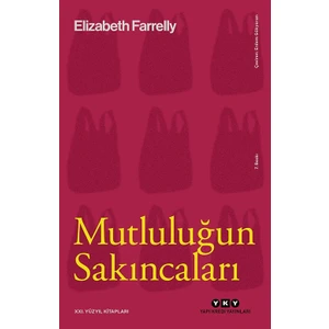 Mutluluğun Sakıncaları - Elizabeth Farrelly