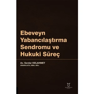 Ebeveyn Yabancılaştırma Sendromu ve Hukuki Süreç