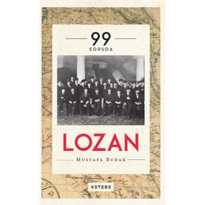 Ketebe Yayınları 99 Soruda Lozan - Mustafa Budak
