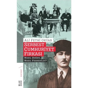 Serbest Cumhuriyet Fırkası - Ali Fethi Okyar