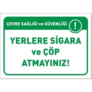 Yerlere Sigara ve Çöp Atmayınız!