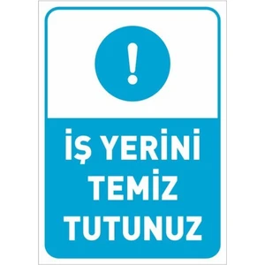 Iş Yerini Temiz Tut Uyarı Levhası
