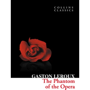 The Phantom of the Opera ( Classics) - Gaston Leroux