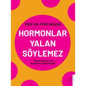 Hormonlar Yalan Söylemez - Fevzi Balkan