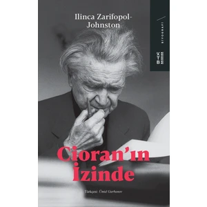 Cioran’ın İzinde - Ilinca Zarifopoljohnston