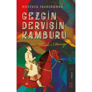 Ketebe Yayınları Gezgin Dervişin Kamburu - Mustafa İbakorkmaz