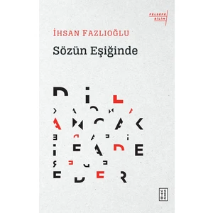 Sözün Eşiğinde - İhsan Fazlıoğlu