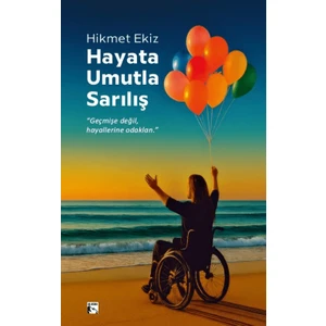 Hayata Umutla Sarılış